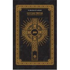 Livro - Luz Nas Trevas - Erros E Objeções Protestantes