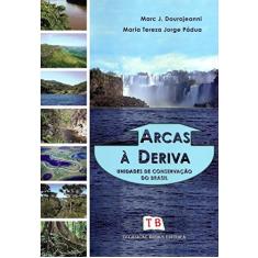 Arcas À Deriva. Unidades De Conservação Do Brasil