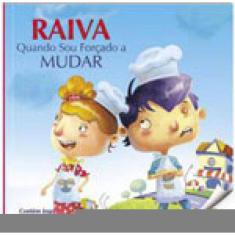 Controle Sua Raiva: Raiva Quando Sou Forçado A Mudar (Nível 4 / Paradidáticos Todolivro)