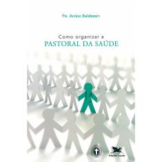 Livro - Como organizar a pastoral da saúde