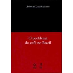Livro - O Problema Do Café No Brasil