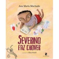 Livro Severino Faz Chover - Ana Maria Machado