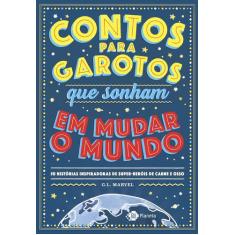 Livro - Contos para garotos que sonham em mudar o mundo