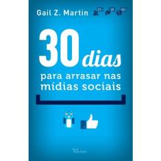 Livro - 30 dias para arrasar nas mídias sociais
