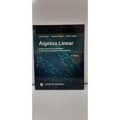 Álgebra Linear. Teoria, Exercícios Resolvidos e Exercícios Propostos com Soluções
