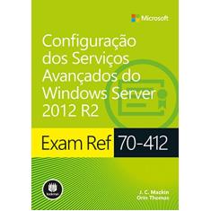 Exam Ref 70-412: Configuração Dos Serviços Avançados do Windows Server 2012 R2