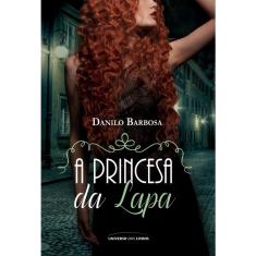 A Princesa Da Lapa - 1ª Ed.