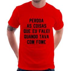 Camiseta Perdoa, eu tava com fome - Foca na Moda, Vermelho, M
