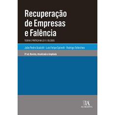 Recuperação de Empresas e Falência: Teoria e Prática na lei 11.101/2005