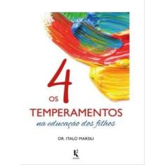 Os 4 Temperamentos Na Educação Dos Filhos