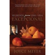 Segredos Para Uma Vida Excepcional, De Joyce Meyer. Editora Bello, Cap