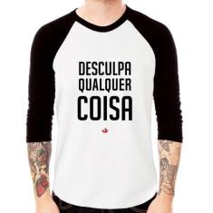 Camiseta Raglan Desculpa Qualquer Coisa Manga 3/4 - Foca na Moda, Bran