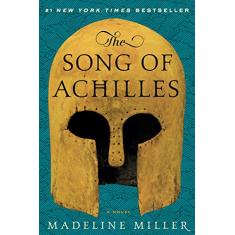 The Song of Achilles: A Novel
