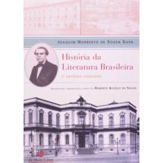 História Da Literatura Brasileira E Outros Ensaios - Topbooks