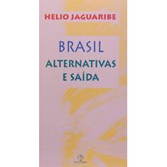 Brasil: alternativas e saídas: Alternativas e saídas