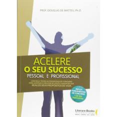 Livro - Acelere o seu sucesso pessoal e profissional