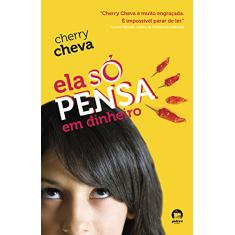 Ela só pensa em dinheiro