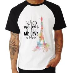Camiseta Raglan Não me leve a mal, me leve a Paris - Foca na Moda, Bra