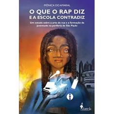 O que o rap diz e a Escola Contradiz: um Estudo Sobre a Arte de rua e a Formação da Juventude na Periferia de São Paulo