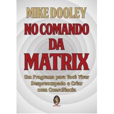 Livro - No Comando Da Matrix