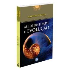 Mediunidade e Evolução - Coleção Martins Peralva - FEB