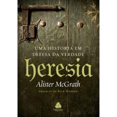 Heresia - Uma Historia Em Defesa Da Verdade