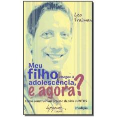 Meu filho chegou a adolescência e agora - 02Ed/11 - INTEGRARE, 3