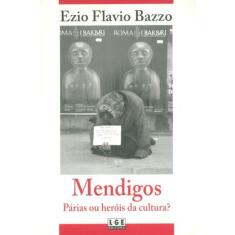 Mendigos-Párias Ou Heróis da Cultura?