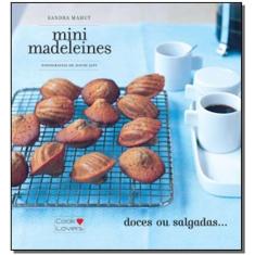 Mini Madeleines - Doces Ou Salgadas...