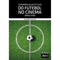 Experiências estéticas do futebol no cinema brasileiro
