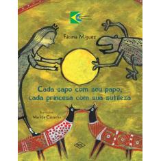 Livro - Cada sapo com seu papo cada princesa com sua sutileza