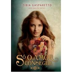 Só o Amor Consegue
