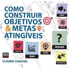 Livro - Como Construir Objetivos e Metas Atingíveis