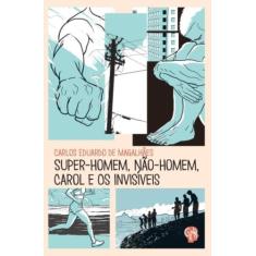 Super-hoem, nao-homem, carol e os invisiveis - GRUA LIVROS, 3