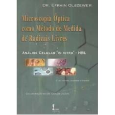Livro Microscopia Óptica Como Método Medida Radicais Livres - Icone Ed