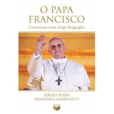 Livro - O papa Francisco: Conversas com Jorge Bergoglio