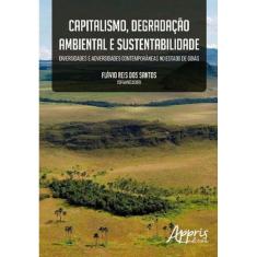Capitalismo, Degradaçao Ambiental E Sustentabilidade