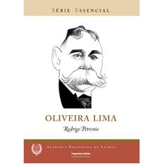 Oliveira Lima - Série Essencial - Academia Brasileira De Letras