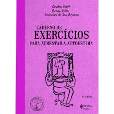 Livro - Caderno De Exercícios Para Aumentar A Autoestima