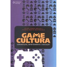 Game Cultura - Comunicacao, Entretenimento E Educacao