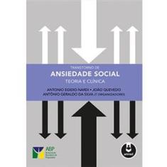 Livro - Transtorno de Ansiedade Social: Teoria e Clínica - Antônio Geraldo da Silva