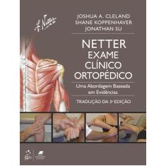 Livro - Netter Exame Clínico Ortopédico - Uma Abordagem Baseada Em Evi