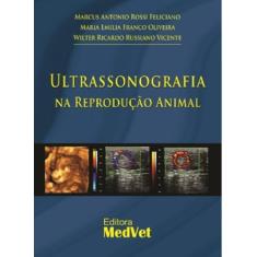 Ultrassonografia Na Reprodução Animal - Editora Medvet