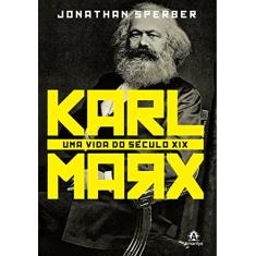 Karl Marx: Uma vida do século XIX