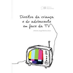 Direitos da criança e do adolescente em face da TV - 1ª edição de 2012