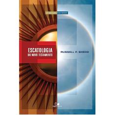 Escatologia do Novo Testamento - 3ª Edição Revisada