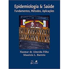 Epidemiologia & Saúde - Fundamentos, Métodos e Aplicações: Fundamentos, Métodos, Aplicações
