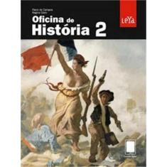 Oficina De Historia - Vol. 02 - Leya Educacao & Ed. Sei