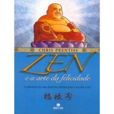 Zen E A Arte Da Felicidade
