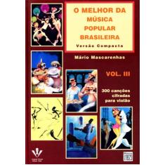 Livro - O melhor da Música Popular Brasileira - Versão compacta - Vol.